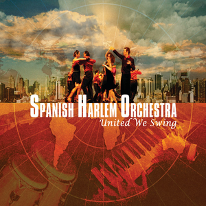 United We Swing by Spanish Harlem Orchestra