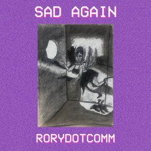 Sad Again