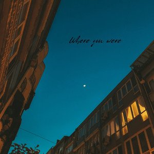 Where you were