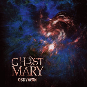 Oblivaeon by Ghost of Mary