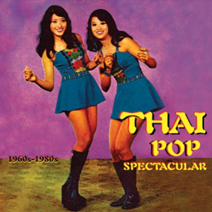 Thai Pop Spectacular 1960s-1980s by Buppah Saichol