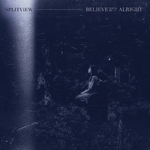 Believe You'll Be Alright