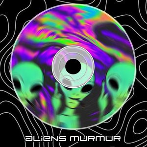 Aliens Murmurs