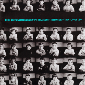 Instruments Disorder (170 Songs CD) by The Gerogerigegege