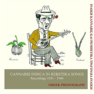 Cannabis Indica in Rebetika Songs Recordings 1931-1946 by Markos Vamvakaris