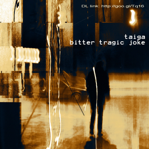 Bitter Tragic Joke by Taiga