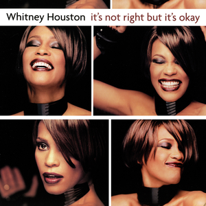 It's Not Right But It's Okay by Whitney Houston