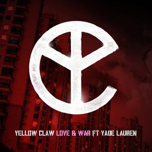 Yellow Claw - Love & War Lyrics - Zortam Music