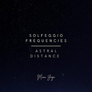 Solfeggio Frequencies - Astral Distance