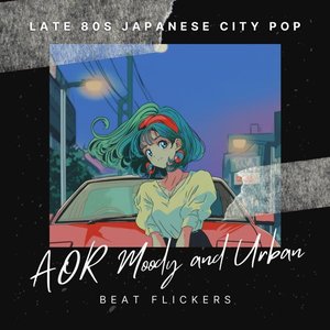 Late 80s Japanese CITY POP / AOR Moody and Urban. 夏を抱いたまま秋に揺れる