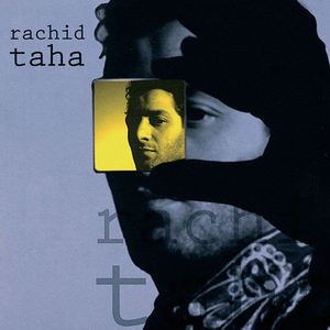 Rachid Taha by Rachid Taha