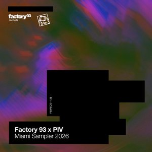 Factory 93 x PIV: Miami Sampler 2026