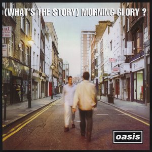 (What's the Story) Morning Glory? [Remastered]