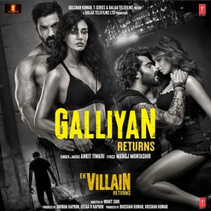 Galliyan Returns (From "Ek Villain Returns")