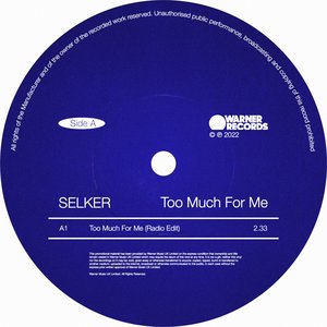 SELKER - Too Much For Me - Zortam Music