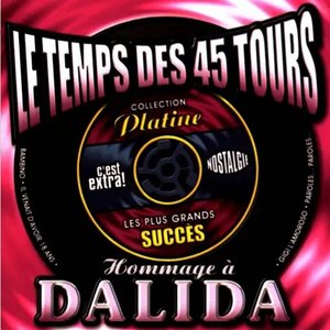 Le temps des 45 tours-Hommage à Dalida