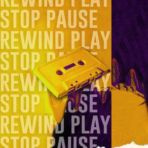 STOP. PAUSE. REWIND. PLAY