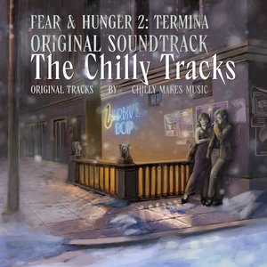Fear & Hunger 2: Termina (The Chilly Tracks)