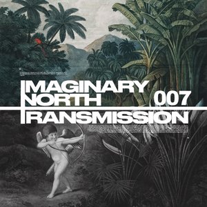 Imaginary North Transmission 004