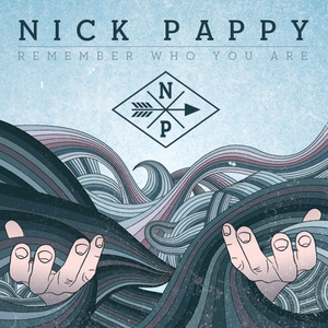 Remember Who You Are EP by Nick Pappy