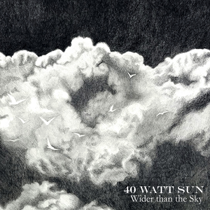Wider Than The Sky by 40 Watt Sun