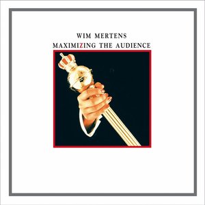 Wim Mertens - Mertens Maximizing The Audience Lyrics - Zortam Music