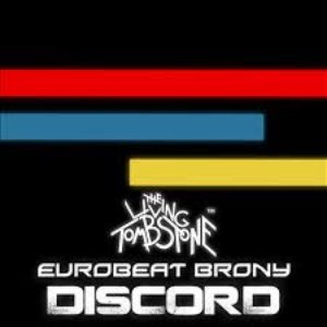 The Living Tombstone & Eurobeat Brony - Discord Lyrics - Zortam Music