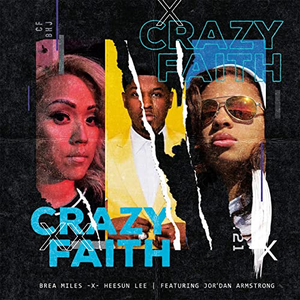 Artwork for Crazy Faith (feat. HeeSun Lee & Jor'dan Armstrong)