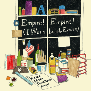 Home After Three Months Away by Empire! Empire! (I Was a Lonely Estate)