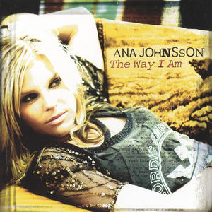 The Way I Am by Ana Johnsson