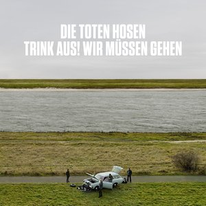 Trink aus, wir müssen gehen!