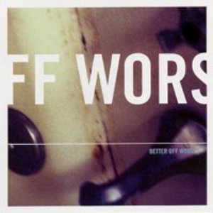 Better Off Worse
