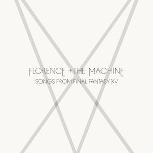 Songs From Final Fantasy XV by Florence + the Machine