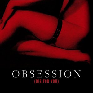 Obsession (Die For You)