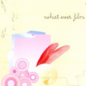 What Ever Film