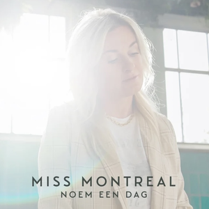 Noem Een Dag by Miss Montreal