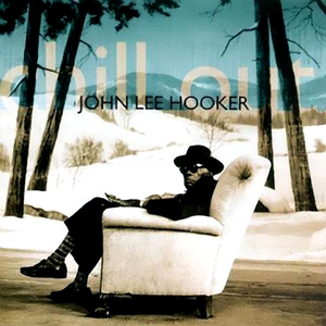 Chill Out de John Lee Hooker