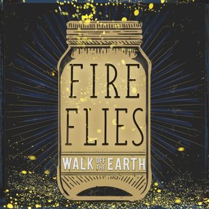 Walk Off The Earth - Fireflies - Zortam Music
