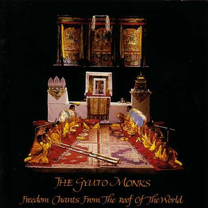 Freedom Chants from the Roof of the World by The Gyuto Monks