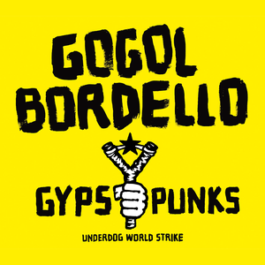 Gypsy Punks: Underdog World Strike de Gogol Bordello