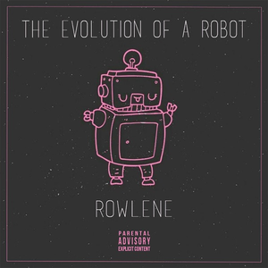 Rowlene - The Evolution Of A Robot - Zortam Music