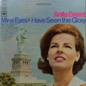 Mine Eyes Have Seen the Glory by Anita Bryant