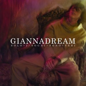 Giannadream - Solo i sogni sono veri