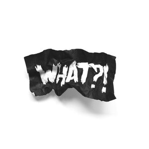 What?! - EP