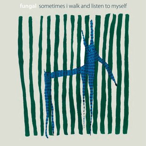 Sometimes I Walk and Listen to Myself