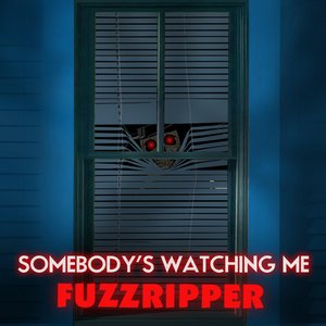 Somebody's Watching Me