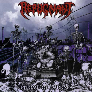 Epitome of Darkness by Repugnant