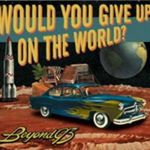 Would You Give Up On The World