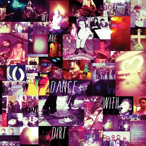We Are Dance With Dirt