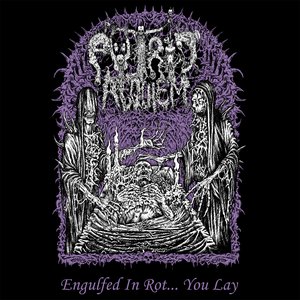 Engulfed In Rot... You Lay